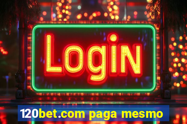 120bet.com paga mesmo